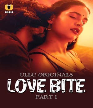 Love Bite Part 01 2024 ULLU WEB full movie download